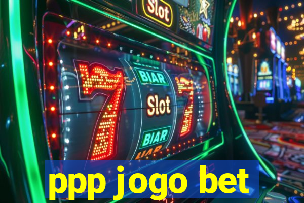 ppp jogo bet